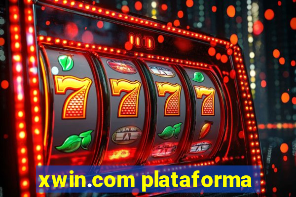 xwin.com plataforma